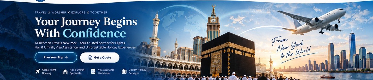 Your Journey Begins With Confidence. Al-Rehman Travels, flights, Hajj and Umrah, visas and holidays.